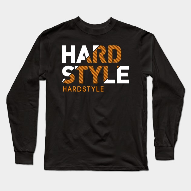 Hardstyle : EDM  Hardstyle Music Outfit Festival , Long Sleeve T-Shirt by shirts.for.passions